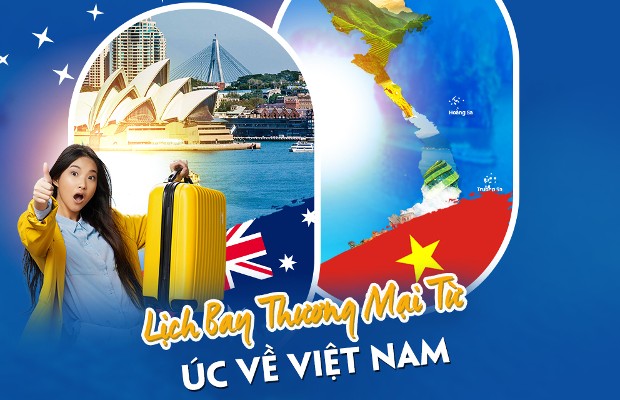 Vé máy bay từ Úc về Việt Nam | Cập nhật lịch bay hàng tháng